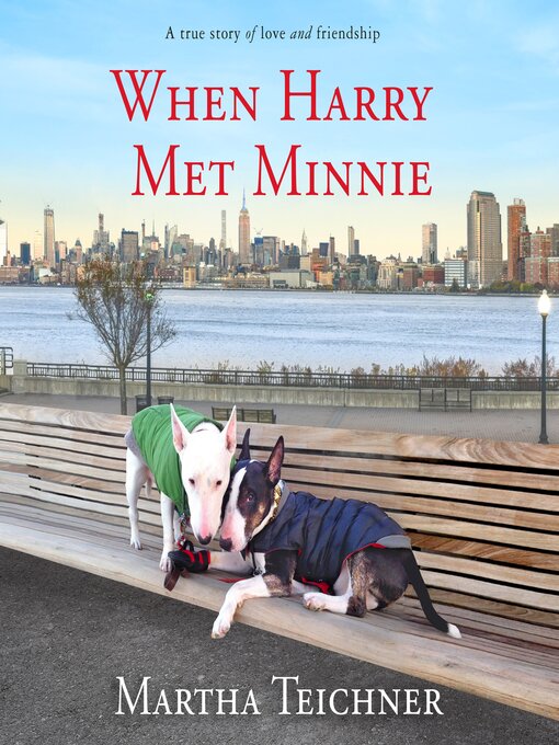 Title details for When Harry Met Minnie by Martha Teichner - Wait list